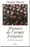 Histoire de l'armée française de 1914 à nos jours - Philippe Masson