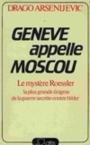 Genève appelle Moscou - Drago Arsenijevic