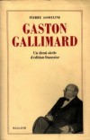 Gaston Gallimard - Pierre Assouline