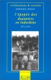 L'épopée des douaniers en Indochine - Dominique Niollet