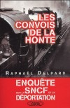 Les convois de la honte - Raphaël Delpard