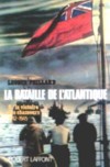 La Bataille de l'Atlantique (suite) - Léonce Peillard