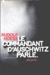 Le commandant d'Auschwitz parle - Rudolf Hoess