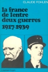 La France de l'entre-deux-guerres - Claude Fohlen