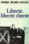 Liberté, liberté chérie - Pierre Mendès France