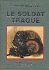 Le soldat traqué - Christian Malbosse