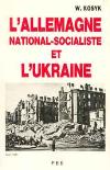 L'Allemagne national-socialiste et l'Ukraine - W. Kosyk