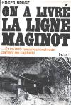On a livré la Ligne Maginot - Roger Bruge