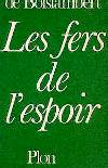 Les Fers de L'Espoir - Claude Hettier de Boislambert