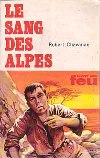 Le sang des Alpes - Robert Chavanac