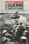 Dictionnaire de la guerre d'Indochine - Jacques Dalloz