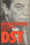 Roger Wybot et la bataille pour la DST - Philippe Bernert - Roger Wybot