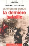 La dernière bataille - Cornelius Ryan