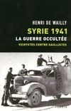 Syrie 1941, La guerre occultée - Henri de Wailly