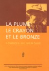 La plume, le crayon et le bronze - Etienne Gallon et Stéphanie Sédillot