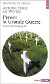 Penser la grande guerre - Antoine Prost et Jay Winter