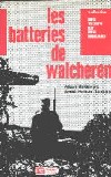 LES BATTERIES DE WALCHEREN - Albert Baldewijns et André Herman-Lemoine